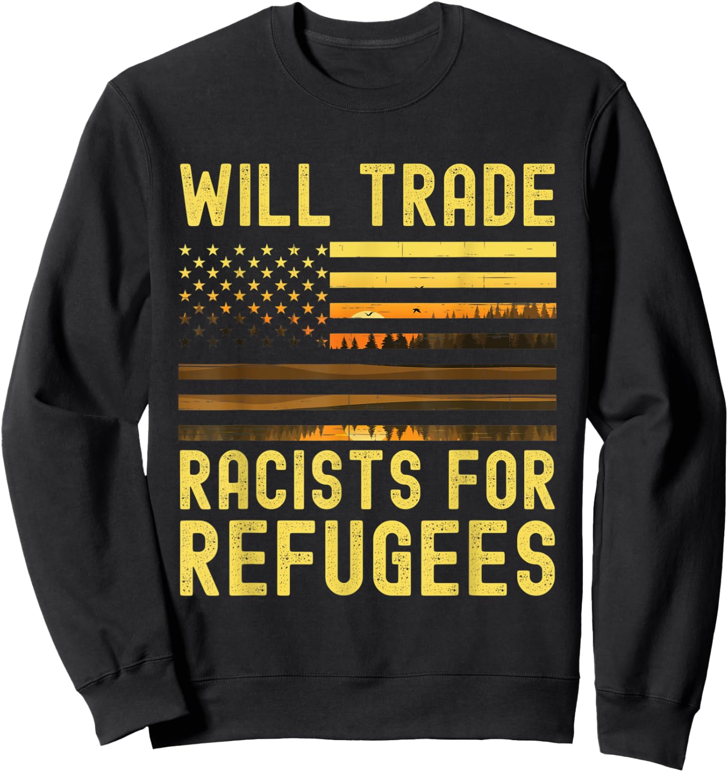 Will Trade Racists For Refugees Sweatshirt - Sweatshirt | Black