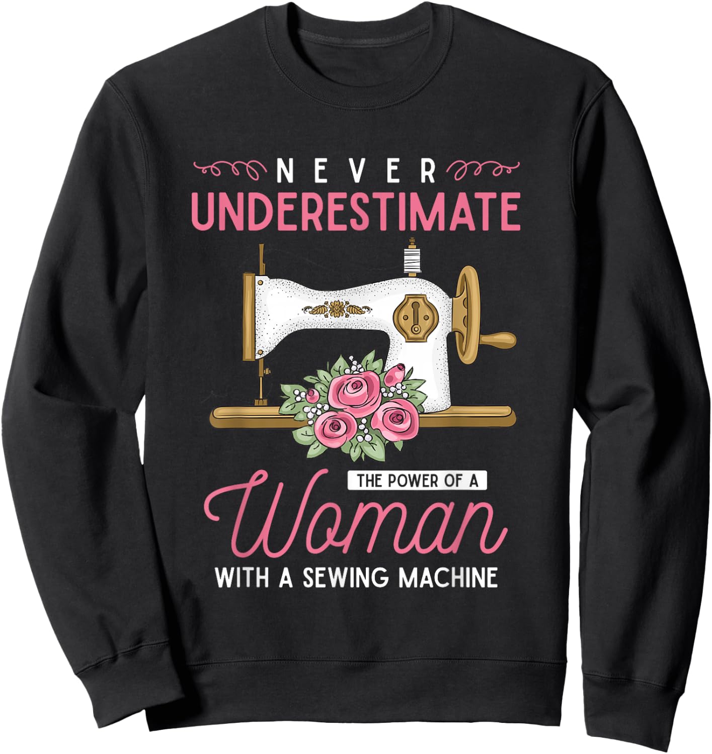 Quilter Sewing Machine Seamstress Women Girls Funny Sewing Sweatshirt - Sweatshirt | Black