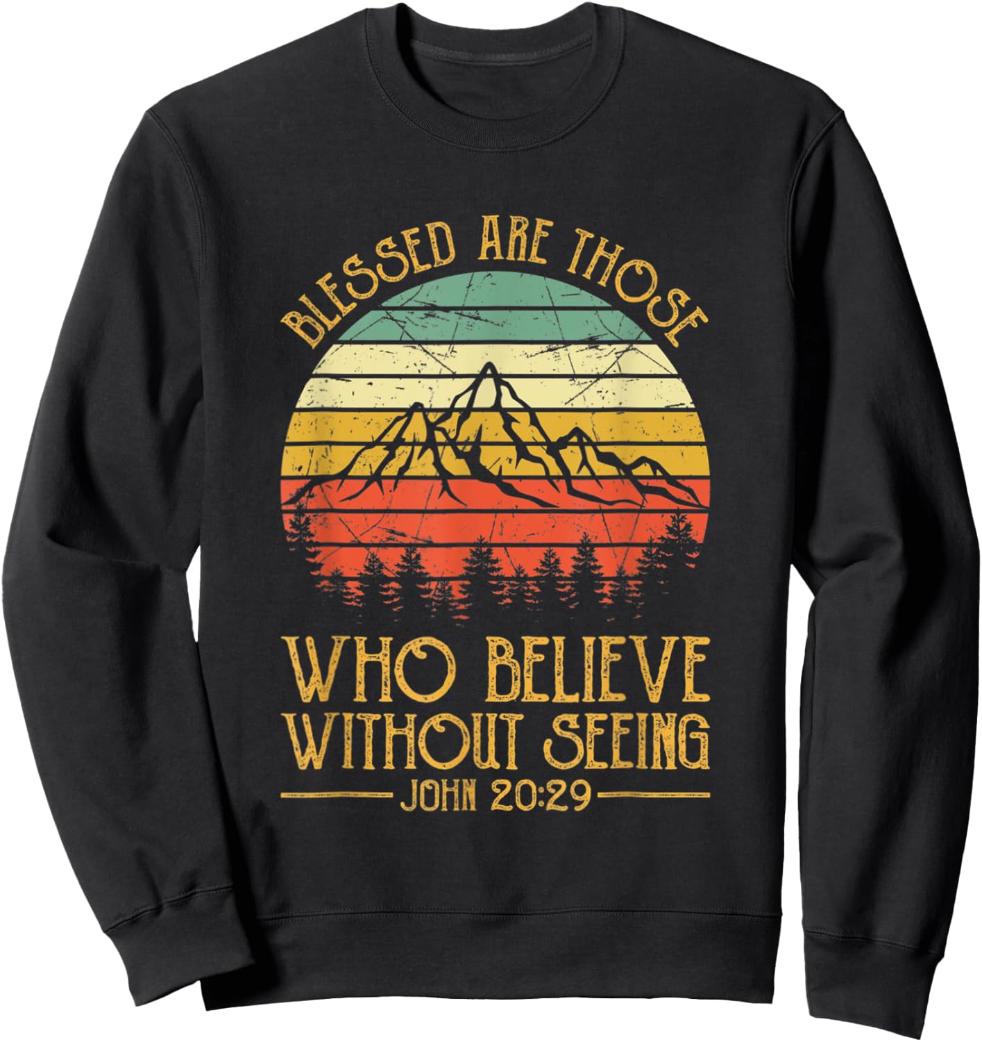 Blessed Are Those Who Believe Without Seeing Shirt Christian Sweatshirt - Sweatshirt | Black