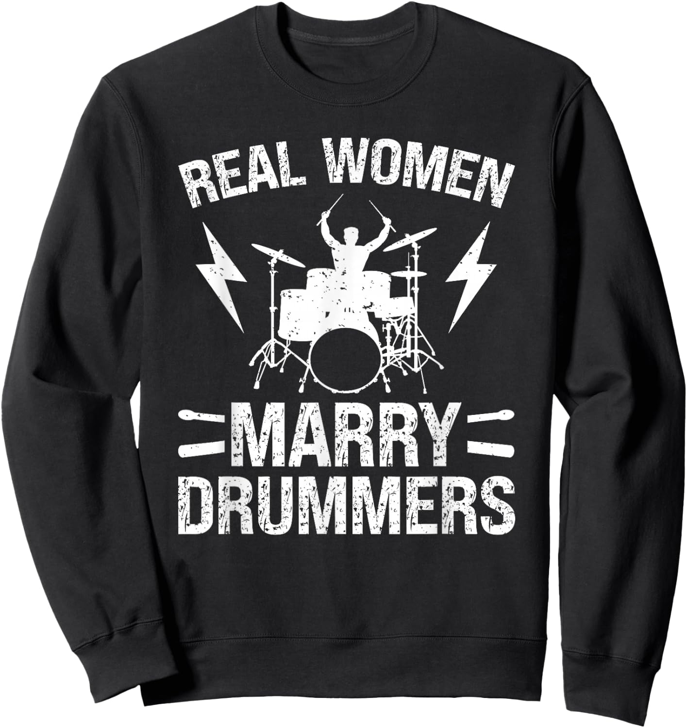 Real Women Marry Drummer Wife Drum Wife Of A Drummer Sweatshirt - Sweatshirt | Black