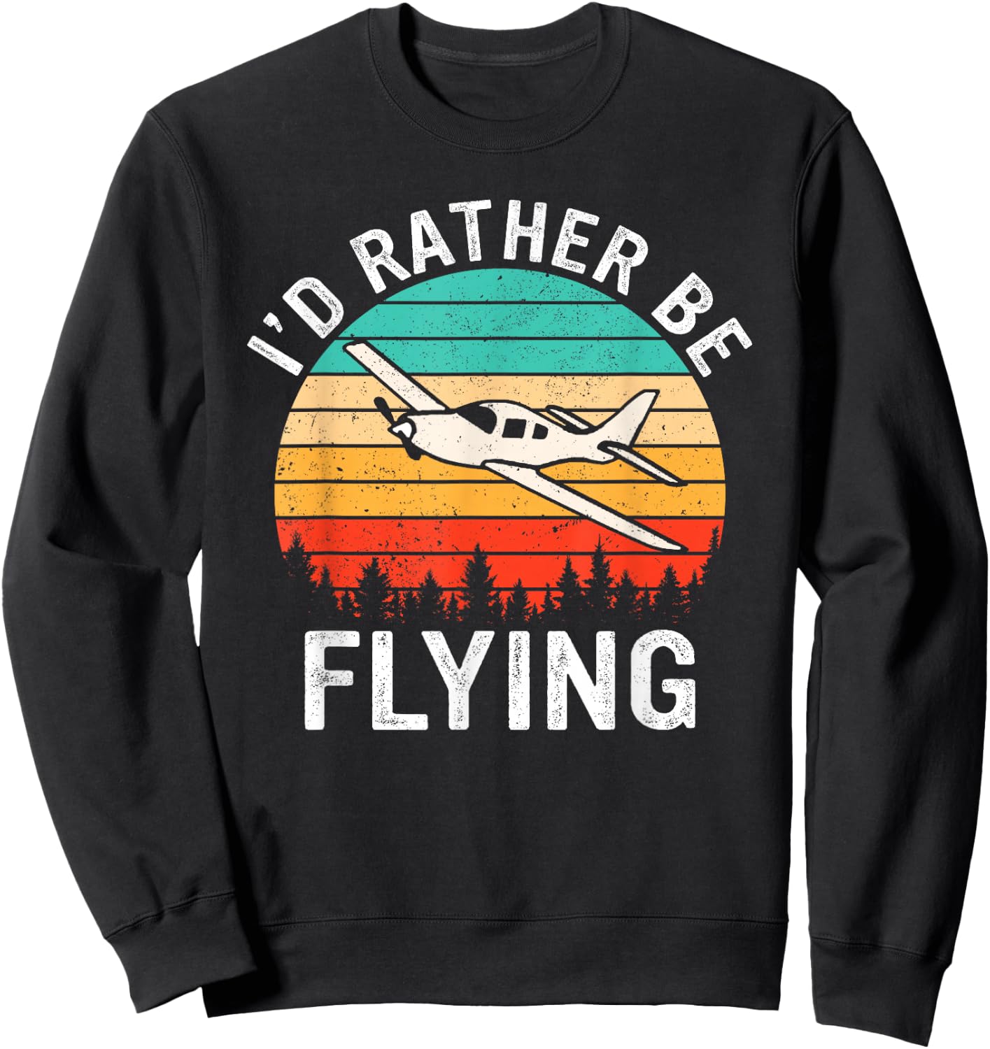 Retro I'd Rather Be Flying Airplane Pilot Funny Aviation Sweatshirt - Sweatshirt | Black