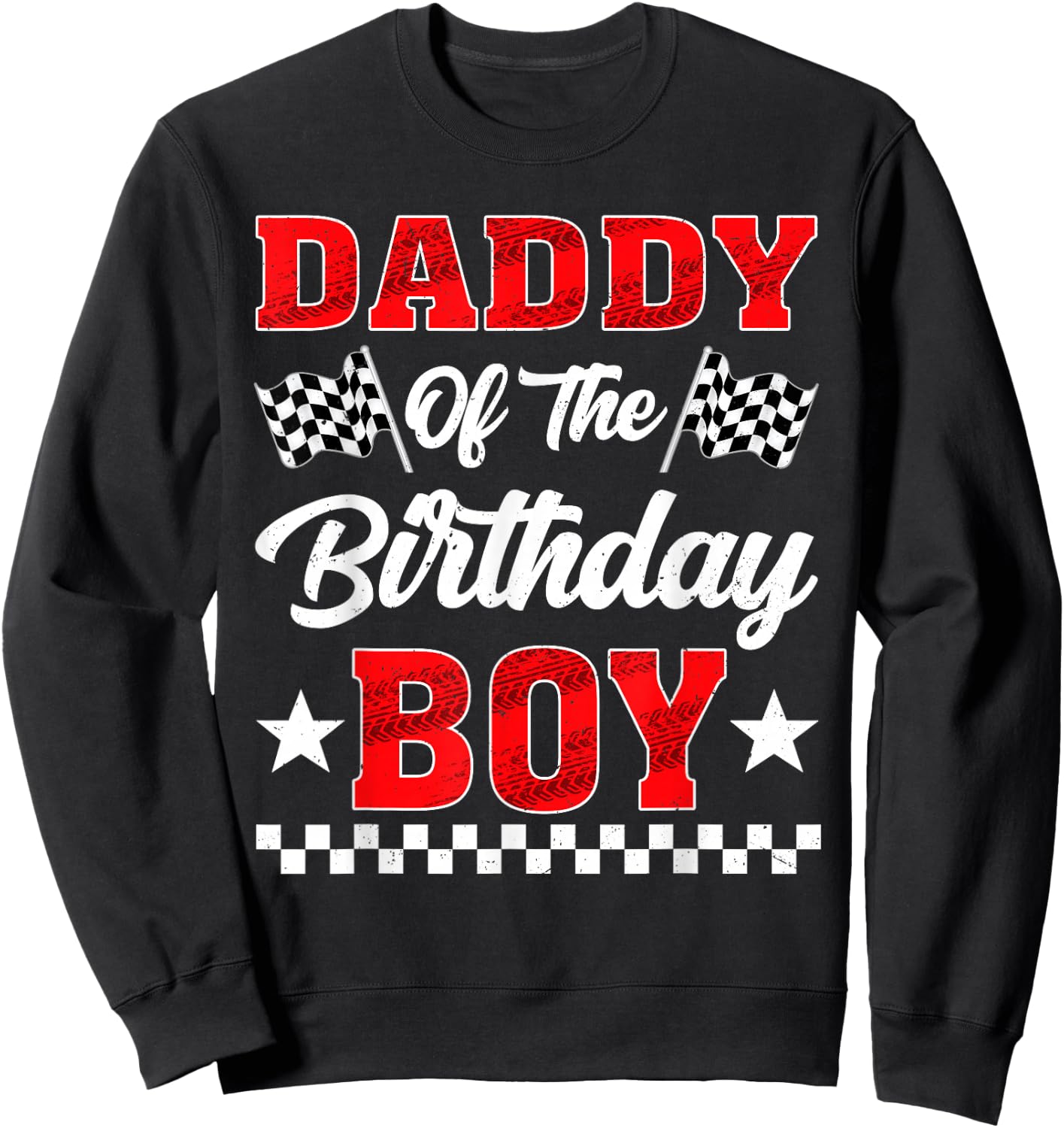 Race Car Daddy of The Birthday Boy Racing Family Sweatshirt - Sweatshirt | Black