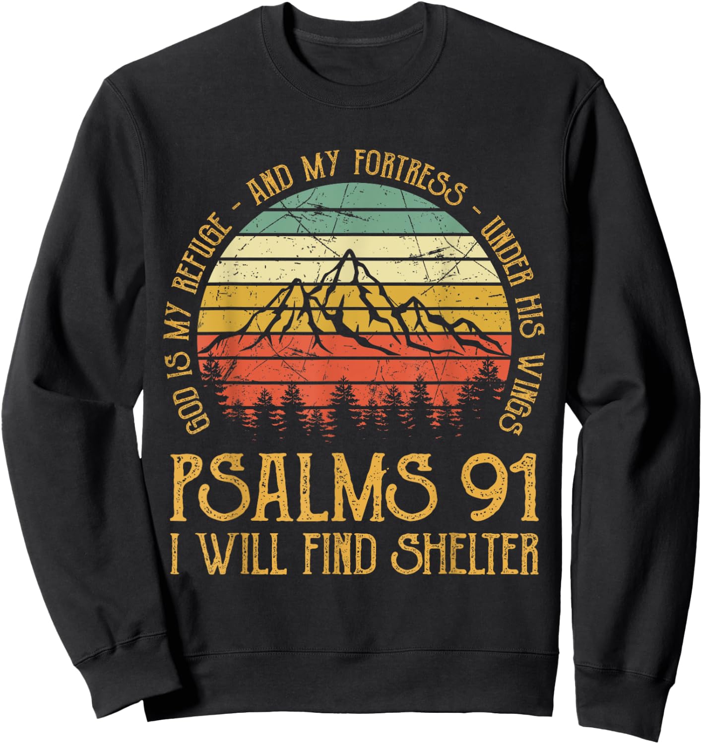 God Is My Refuge And My Fortress Psalms 91 Christian Sweatshirt - Sweatshirt | Black
