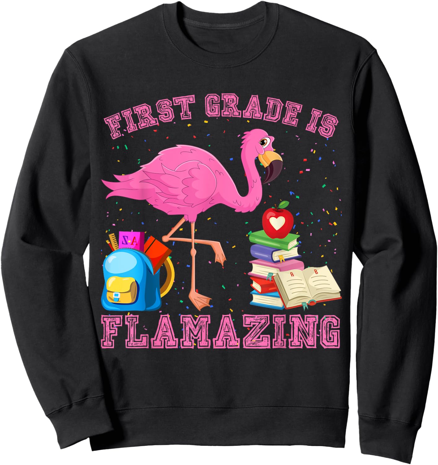 Funny First Grade Is Flamazing Flamingo 1st Day Of School Sweatshirt - Sweatshirt | Black