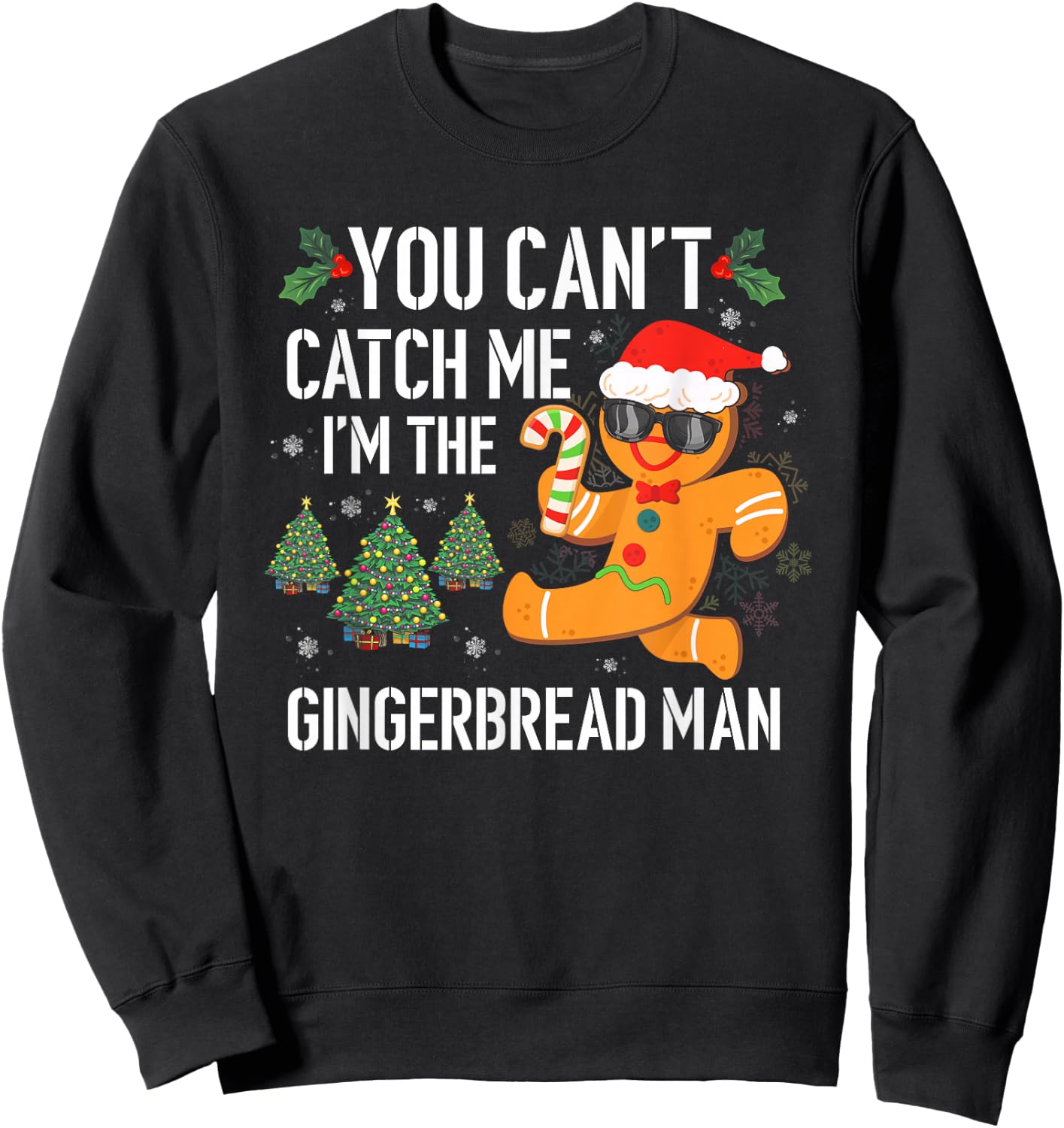 You Can't Catch Me I'm the Gingerbread Man Xmas Pajama Sweatshirt - Sweatshirt | Black