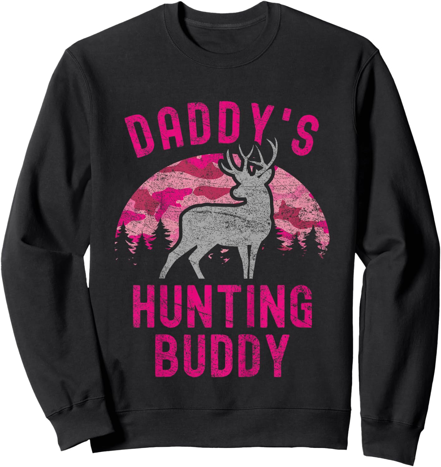 Daddy's Hunting Buddy Funny Camo Daughter Future Hunter Sweatshirt - Sweatshirt | Black