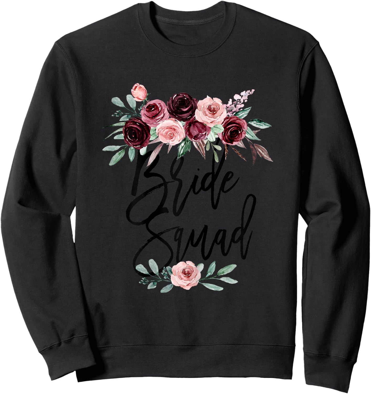 Bride Best Friend Squad Floral Bridal Shower Bridesmaid Team Sweatshirt - Sweatshirt | Black
