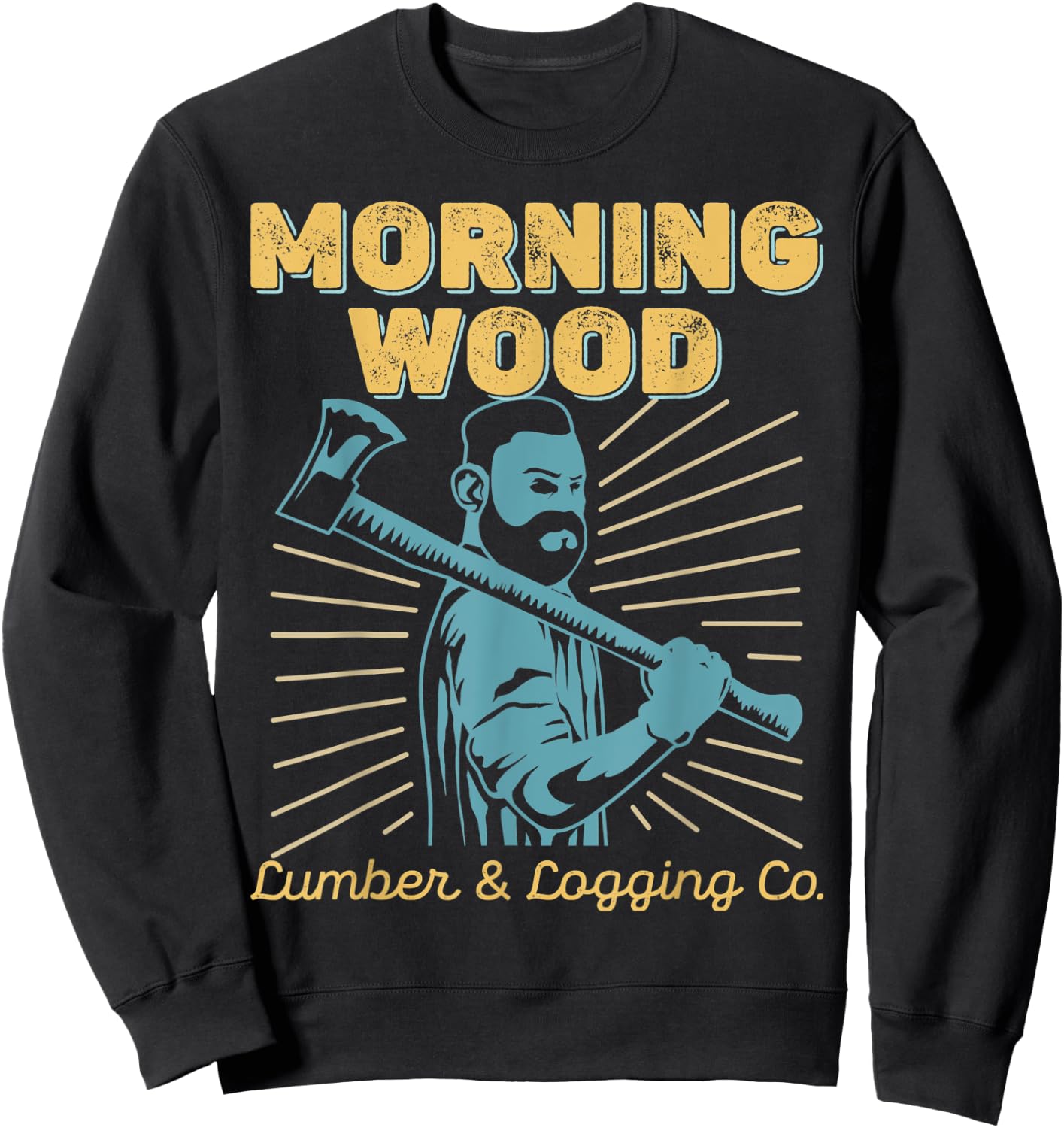 Morning Wood Logging and Lumber pun - Fun lumberjack design Sweatshirt - Sweatshirt | Black