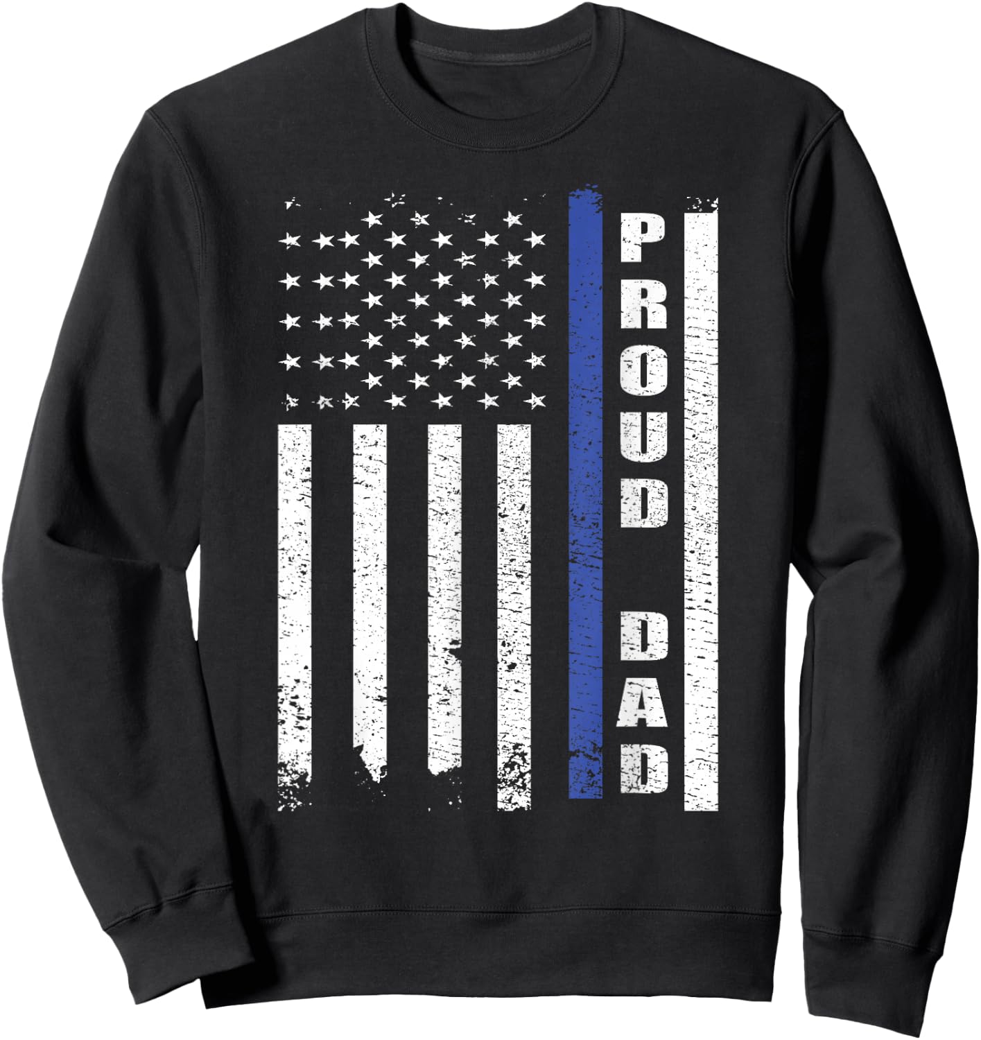 Proud Police Dad US Flag | Cop Police Officer Dad Blue Line Sweatshirt - Sweatshirt | Black