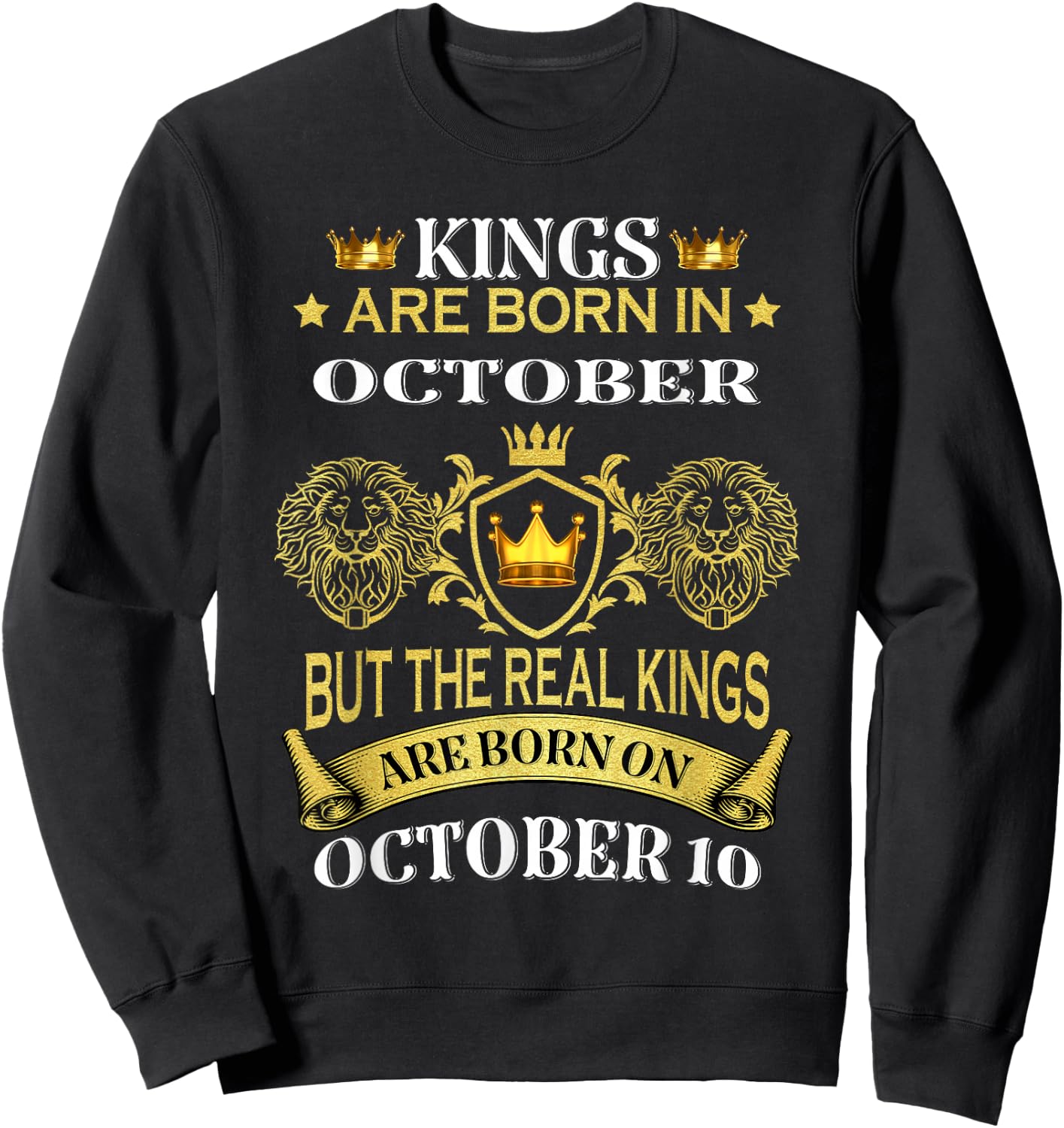 Kings Are Born On October 10th Birthday Bday Men Boy Kid Sweatshirt - Sweatshirt | Black