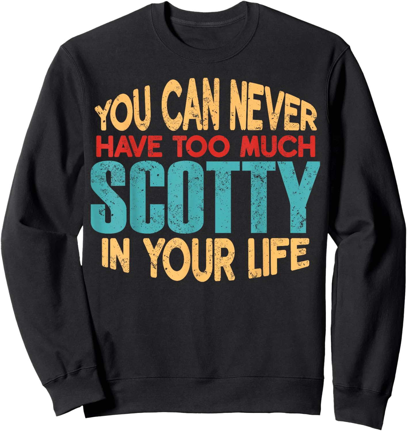 Funny Scotty Personalized First Name Joke Item Sweatshirt - Sweatshirt | Black