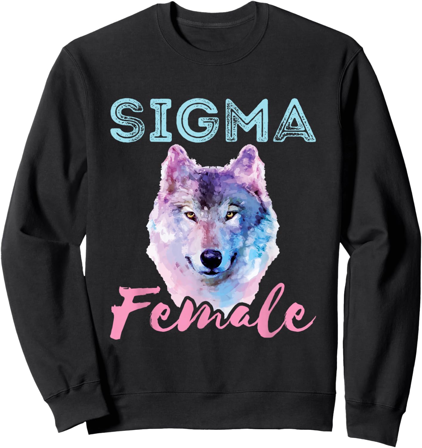 Sigma Female Lone Loner Wolf Individualist Meme Graphic Sweatshirt - Sweatshirt | Black