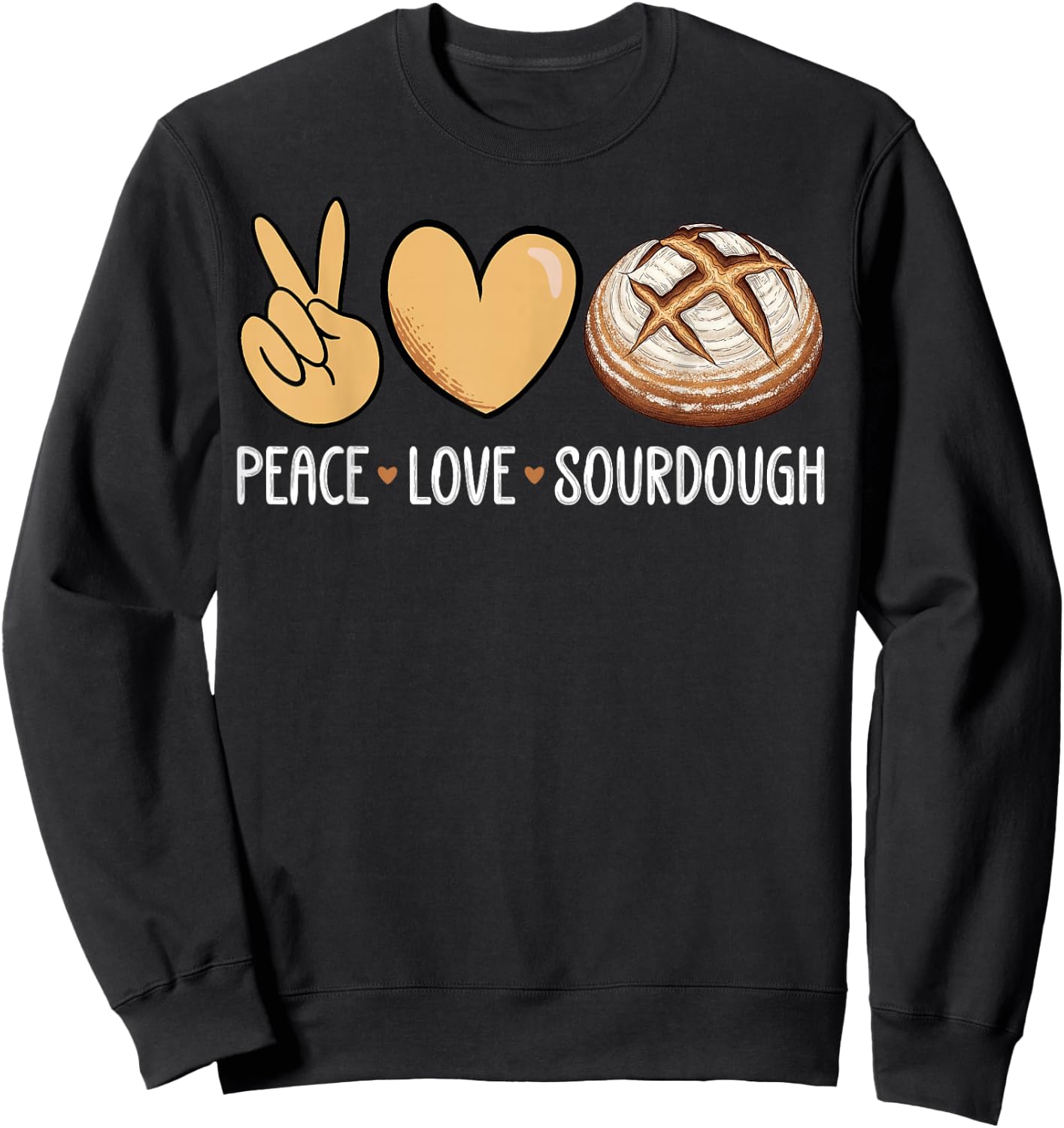 Funny Sourdough Lover - Peace Love Sourdough Sweatshirt - Sweatshirt | Black