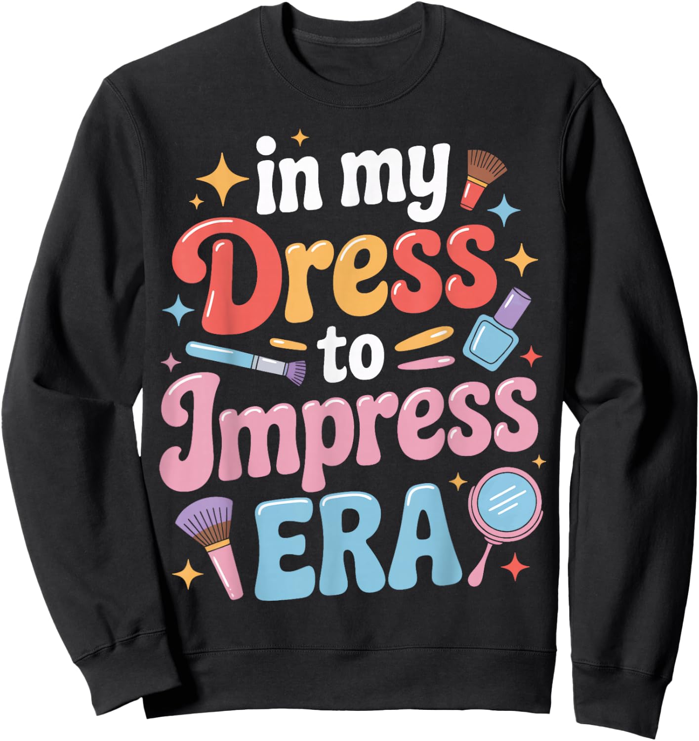 Bold in My Dress to Impress Era for Cosmetologists Sweatshirt - Sweatshirt | Black