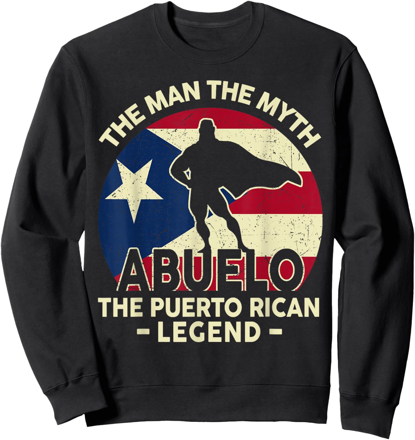 Puerto Rico Dad Shirt Abuelo Man Myth Puerto Rican Legend Sweatshirt - Sweatshirt | Black