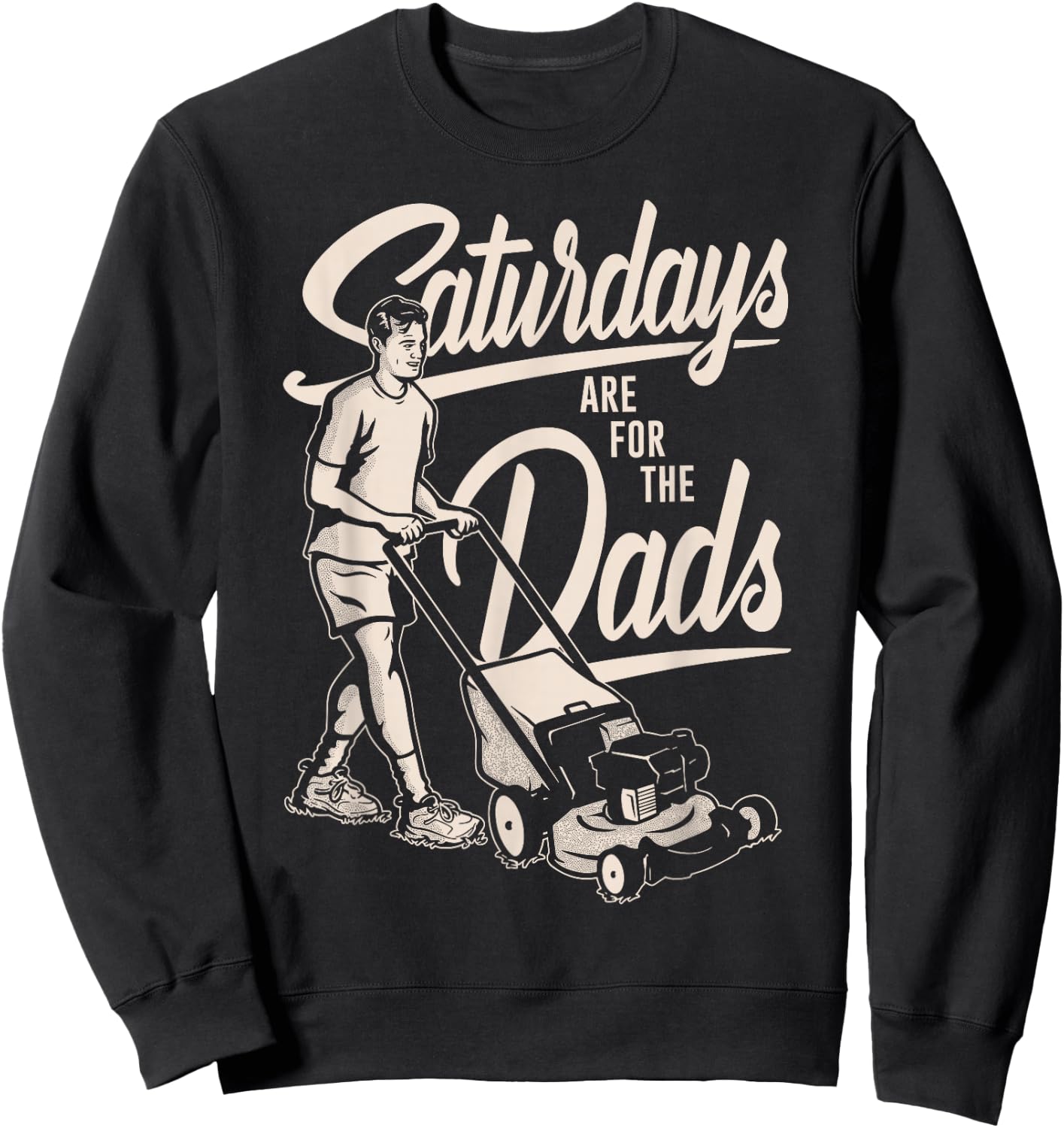 Funny Father's Day Mow Saturday for Dad Retro Sweatshirt - Sweatshirt | Black