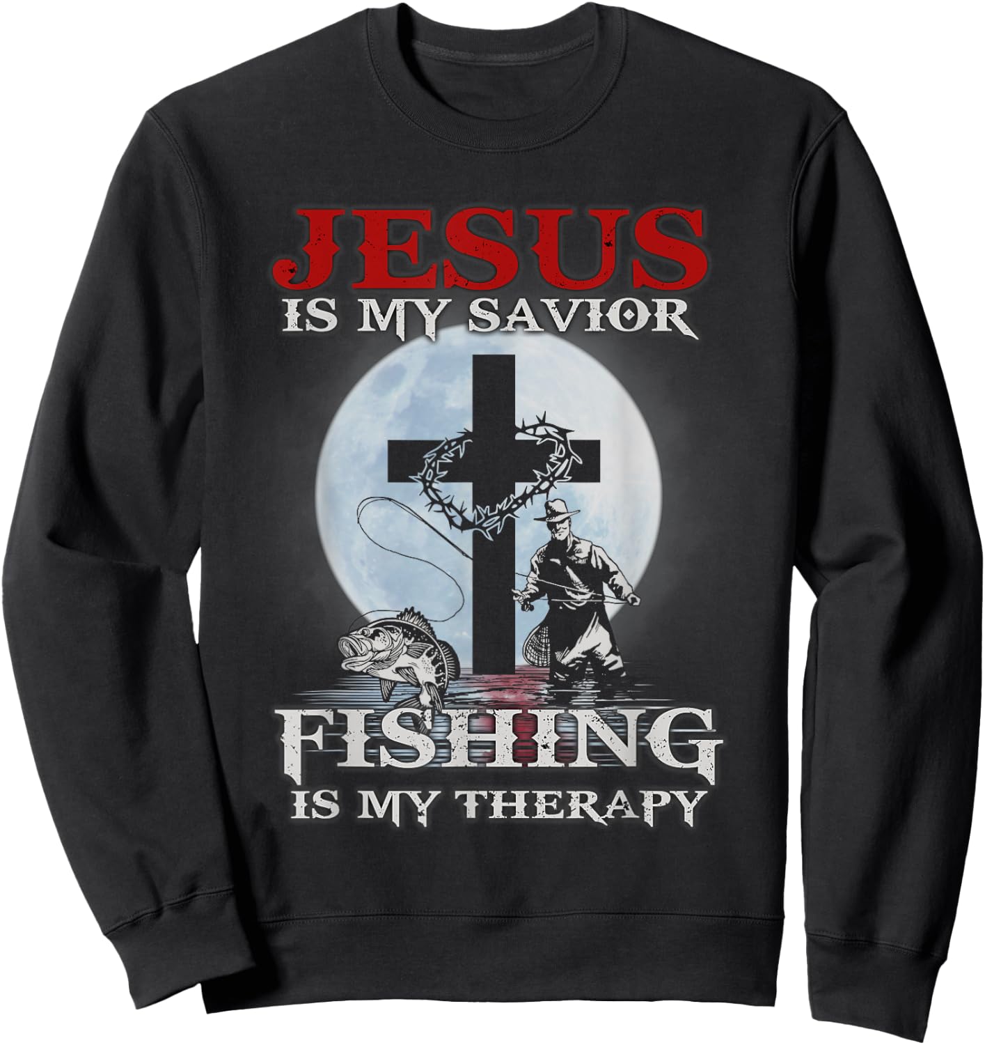 Jesus is My Savior Fishing Is My Therapy Fisherman Christian Sweatshirt - Sweatshirt | Black