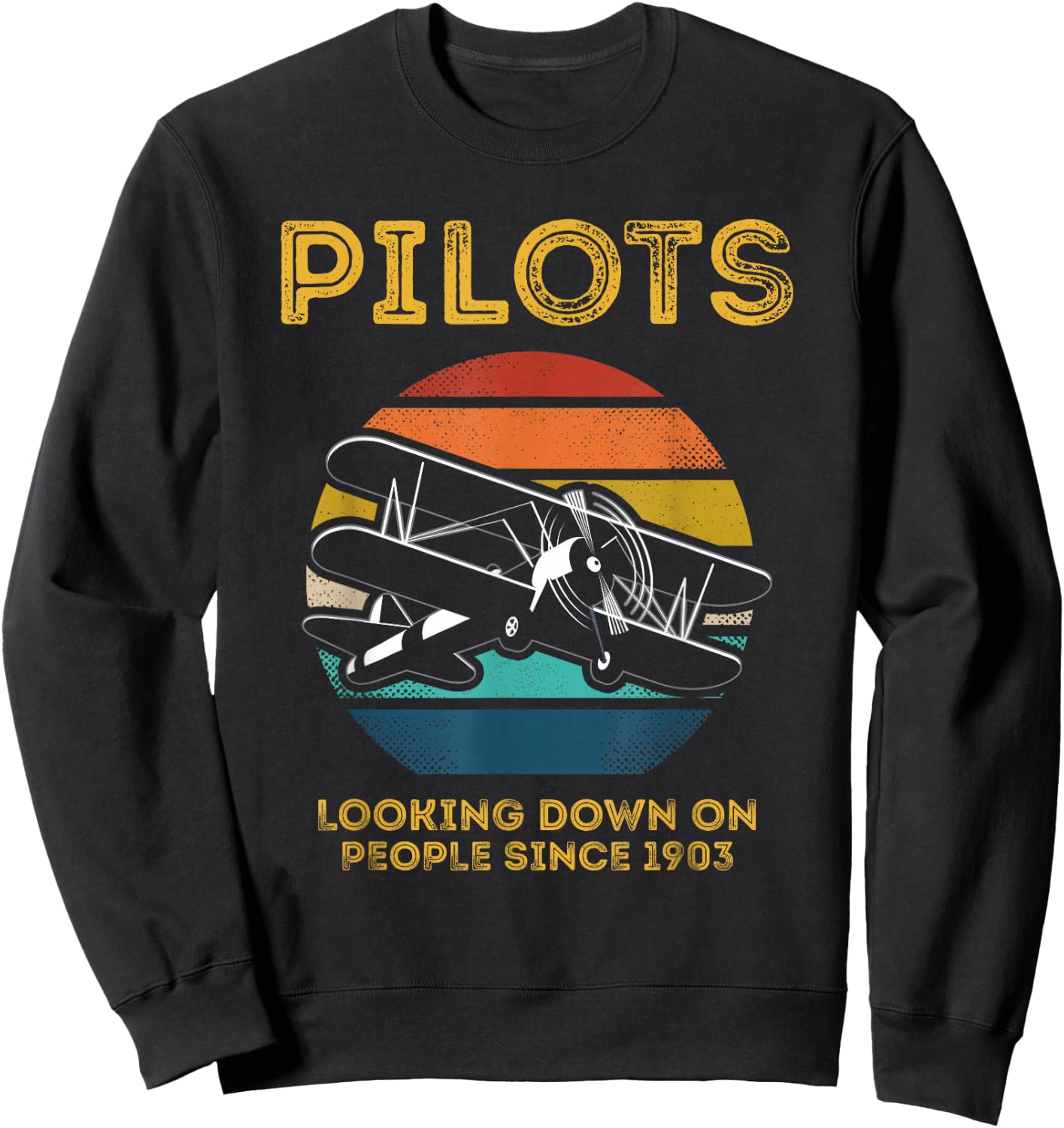 Pilots Who Have Been Looking At People Since 1903 Retro Vintage Style Sweatshirt - Sweatshirt | Black