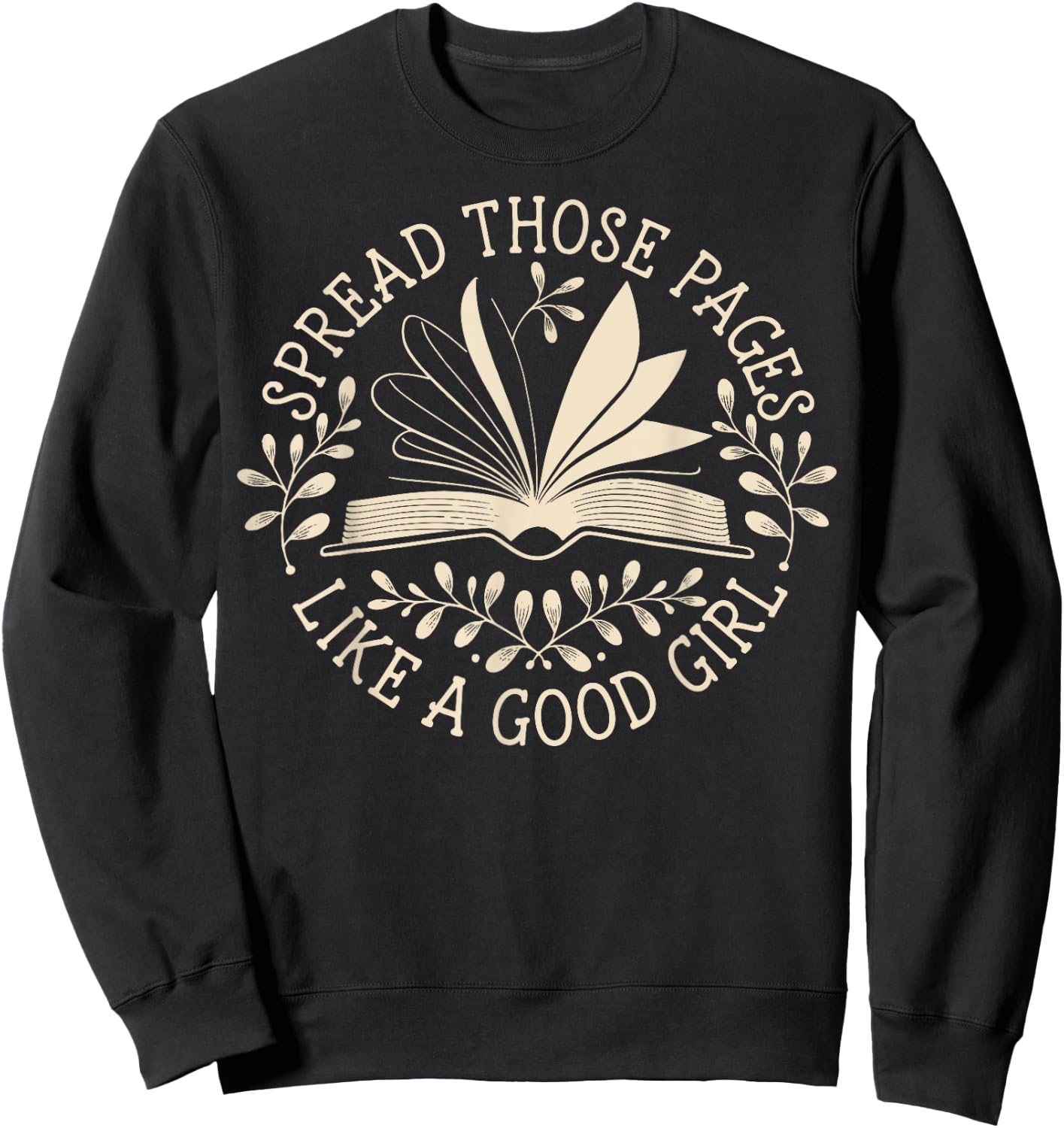 Spread Those Pages Like A Good Girl Sweatshirt - Sweatshirt | Black