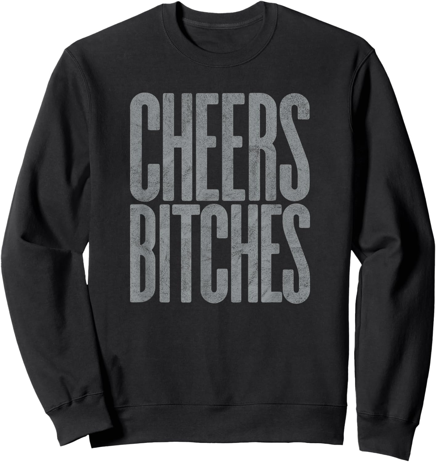 CHEERS BITCHES - funny cute wine & drink lovers bestie retro Sweatshirt - Sweatshirt | Black