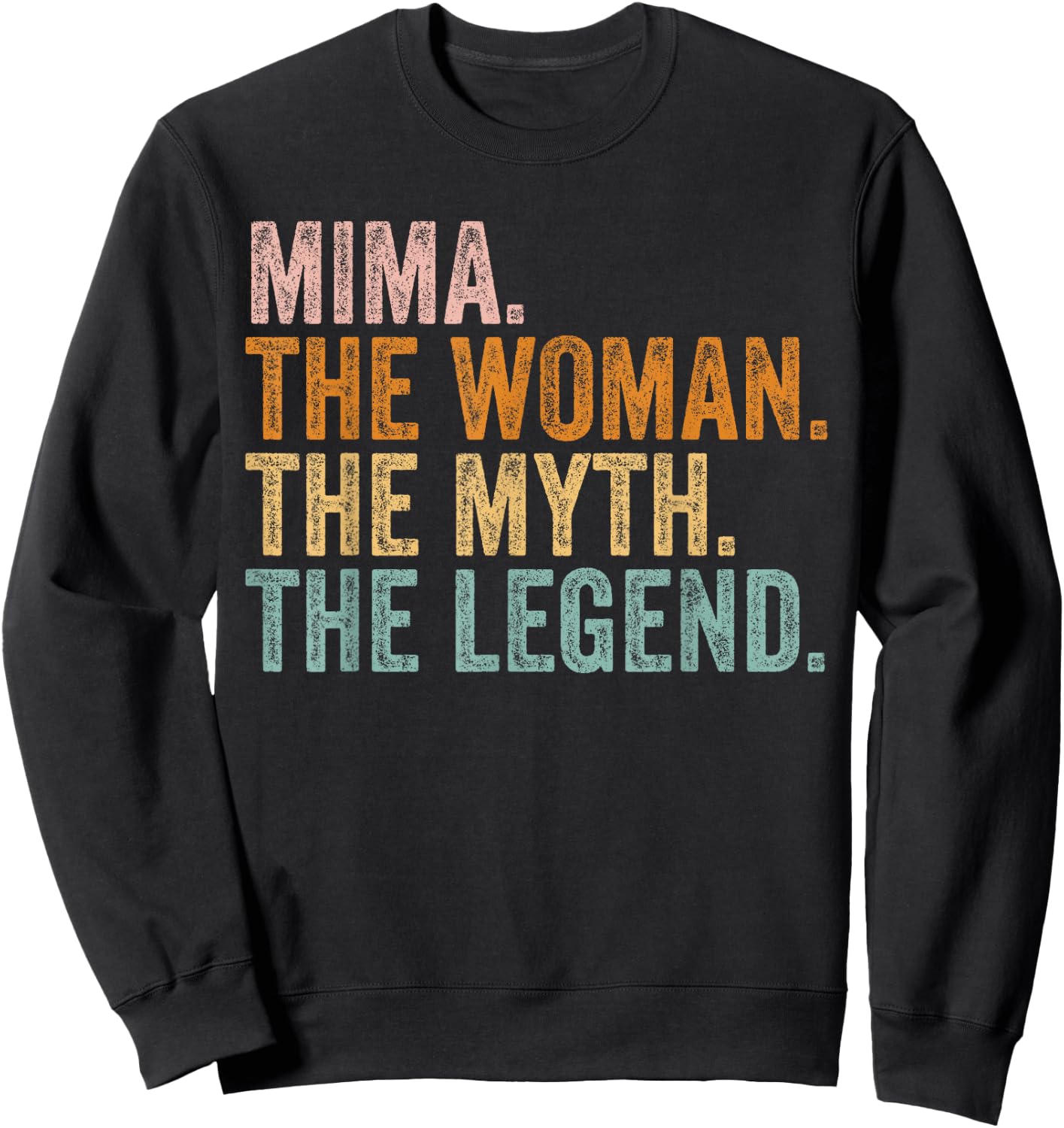 Mima The Woman The Myth The Legend Funny Grandma Mothers Day Sweatshirt - Sweatshirt | Black
