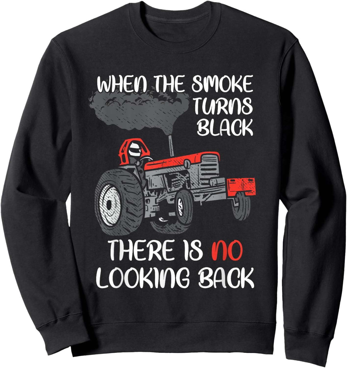 Smoke Turns Black Tractor Pulling Power Tractorpulling Sweatshirt - Sweatshirt | Black