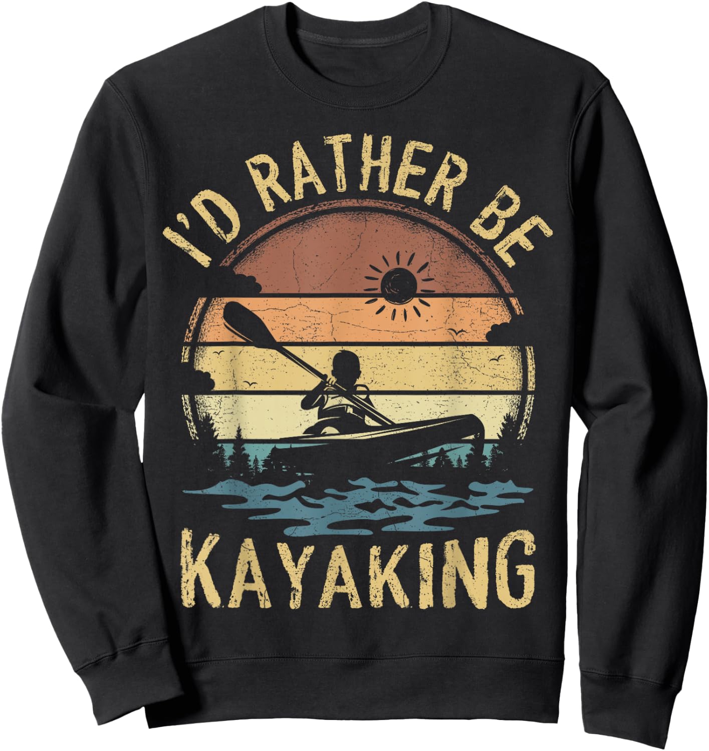 Retro Vintage Sunset Kayak Boating I'd Rather Be Kayaking Sweatshirt - Sweatshirt | Black