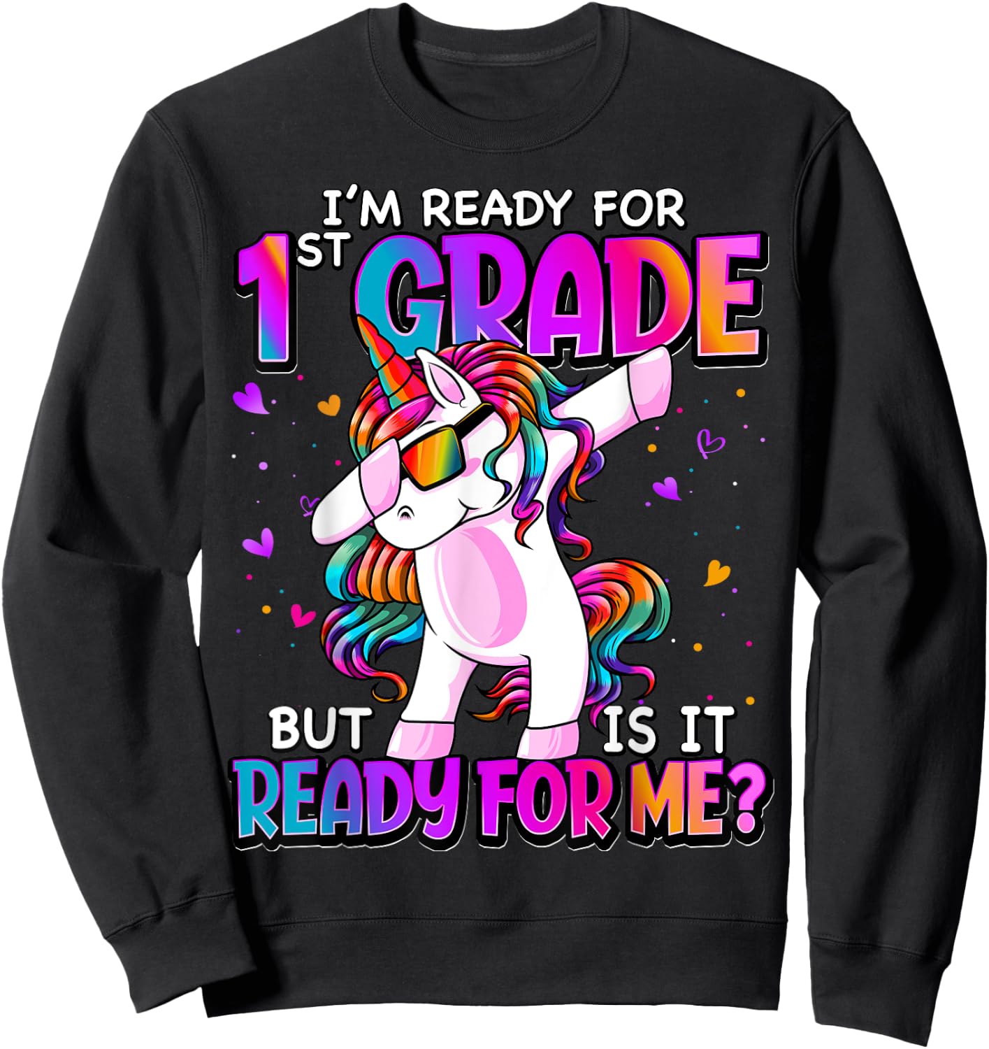 I'm Ready For 1st Grade Back To School 1st Grade Girls Sweatshirt - Sweatshirt | Black