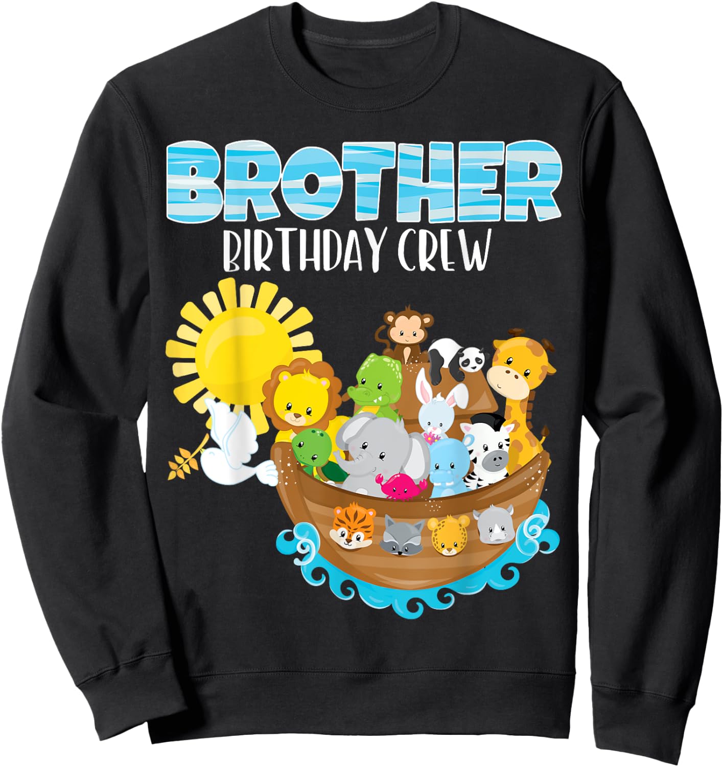 Noah's Ark Birthday Party Brother Birthday Crew Toddler Bday Sweatshirt - Sweatshirt | Black