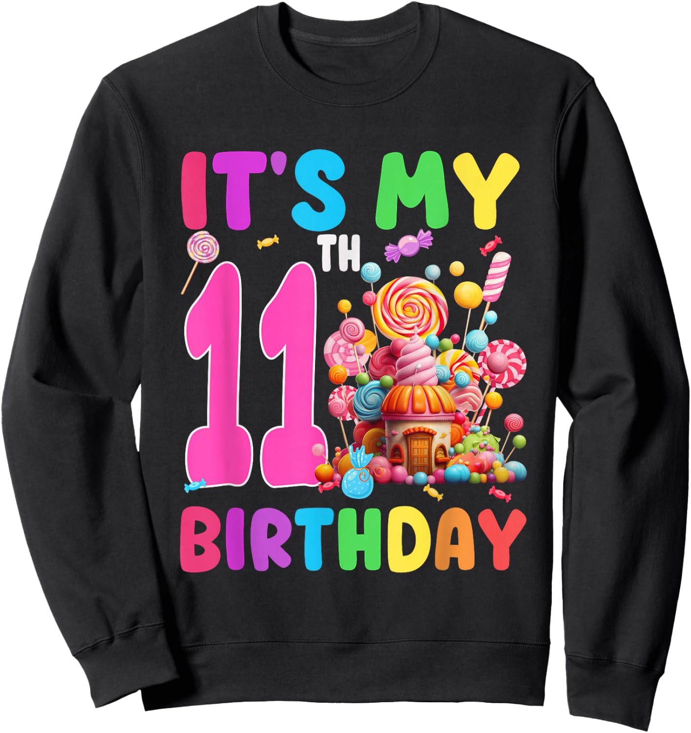 11 Year Old Girl Sweet Candy Theme It's My 11th Birthday Sweatshirt - Sweatshirt | Black