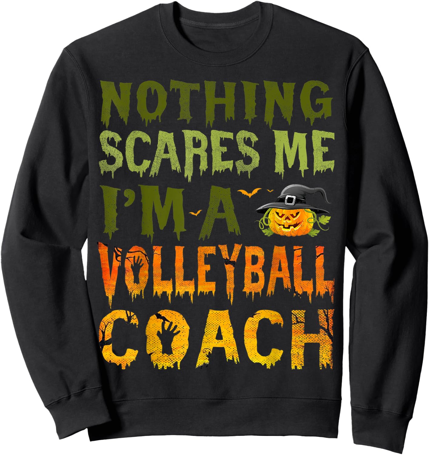 Nothing Scares Me I'm A Volleyball Coach Halloween Costume Sweatshirt - Sweatshirt | Black