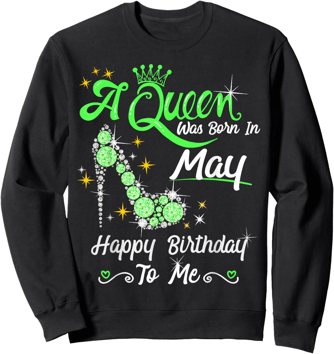 A Queen was Born in May Happy Birthday To Me High Heel Sweatshirt - Sweatshirt | Black