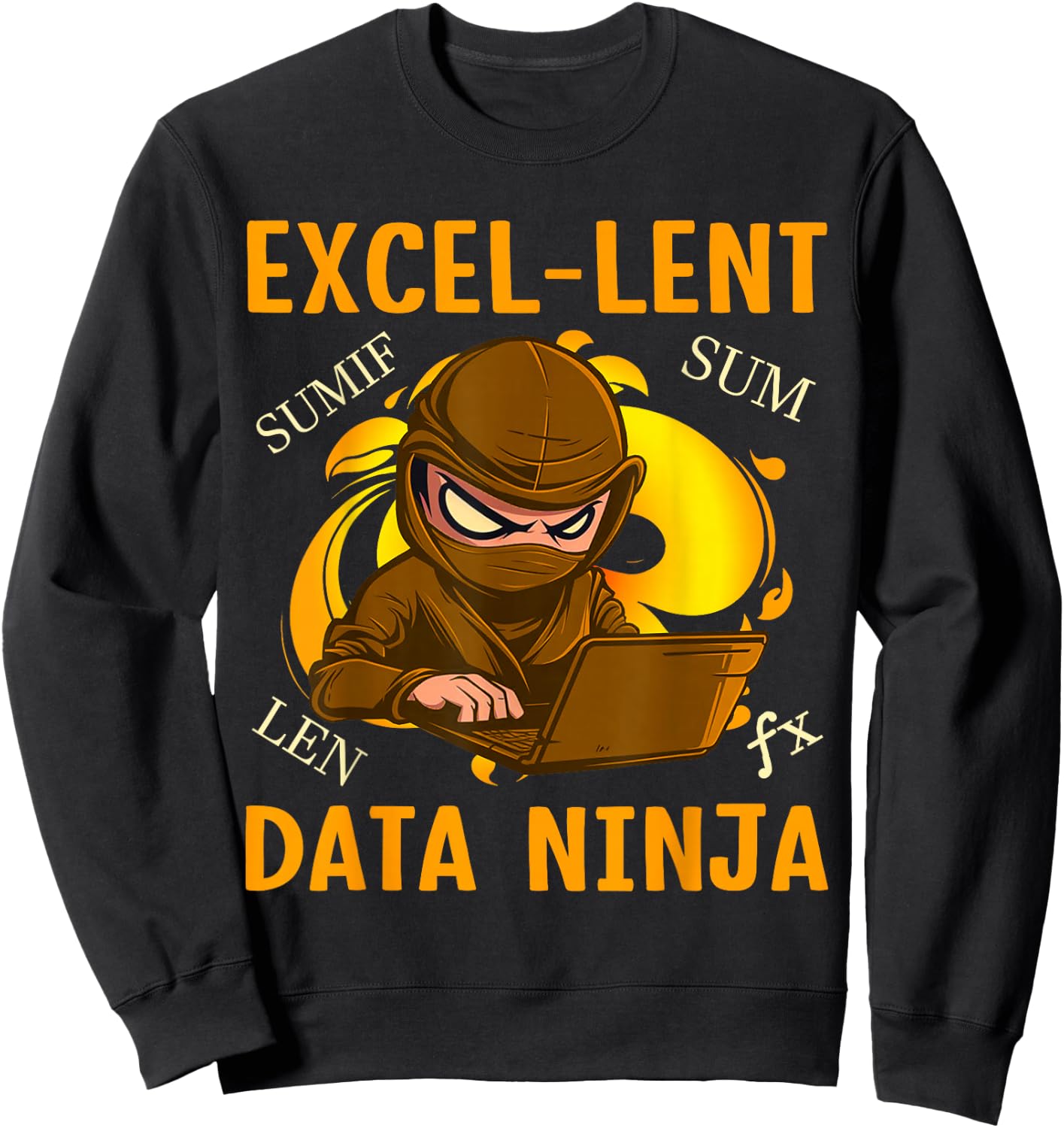 Exel-Lent Data Ninja Nerd Funny Data Analyst Sweatshirt - Sweatshirt | Black
