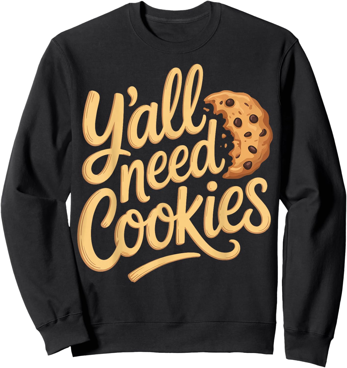 Y'all Need Cookies Sweatshirt - Sweatshirt | Black