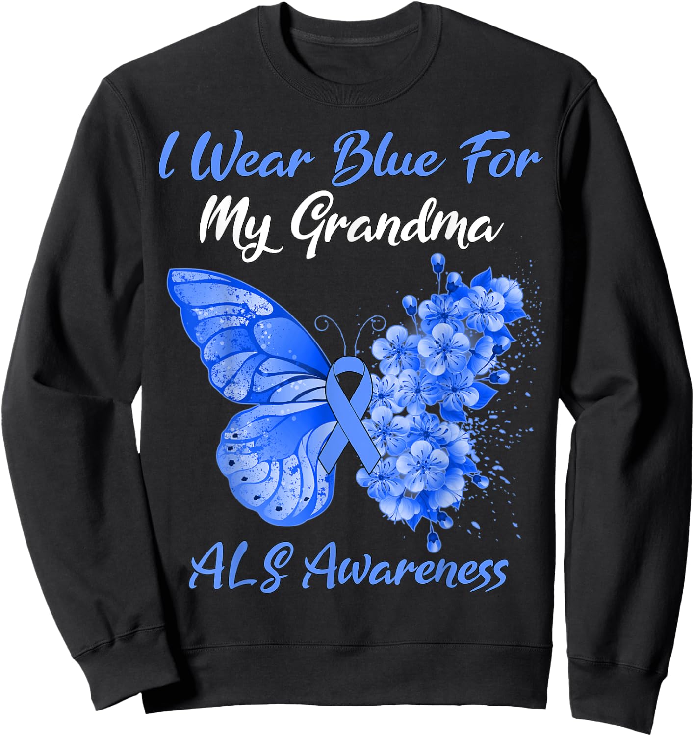 Butterfly I Wear Blue For My Grandma ALS Awareness Sweatshirt - Sweatshirt | Black