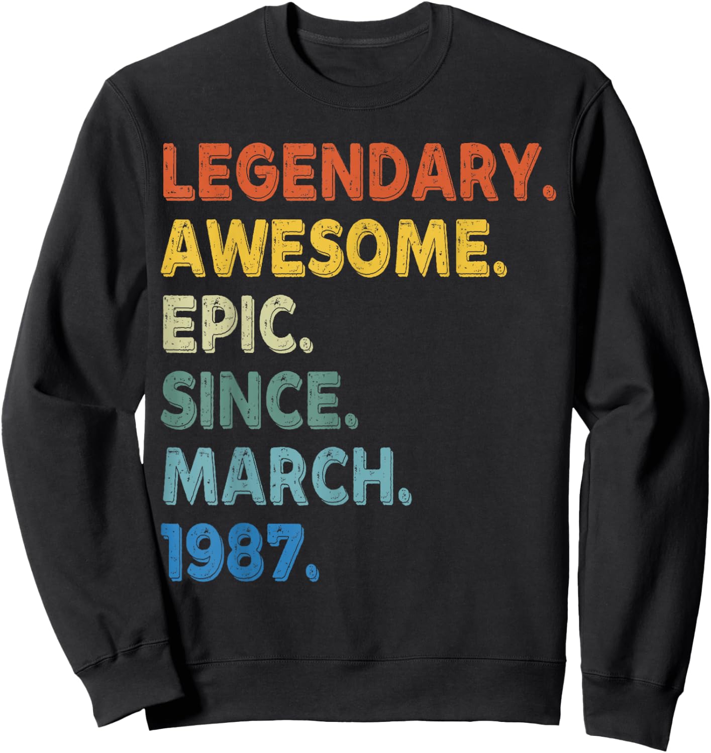 Legendary Awesome Epic Since March 1987 Birthday Vintage Sweatshirt - Sweatshirt | Black