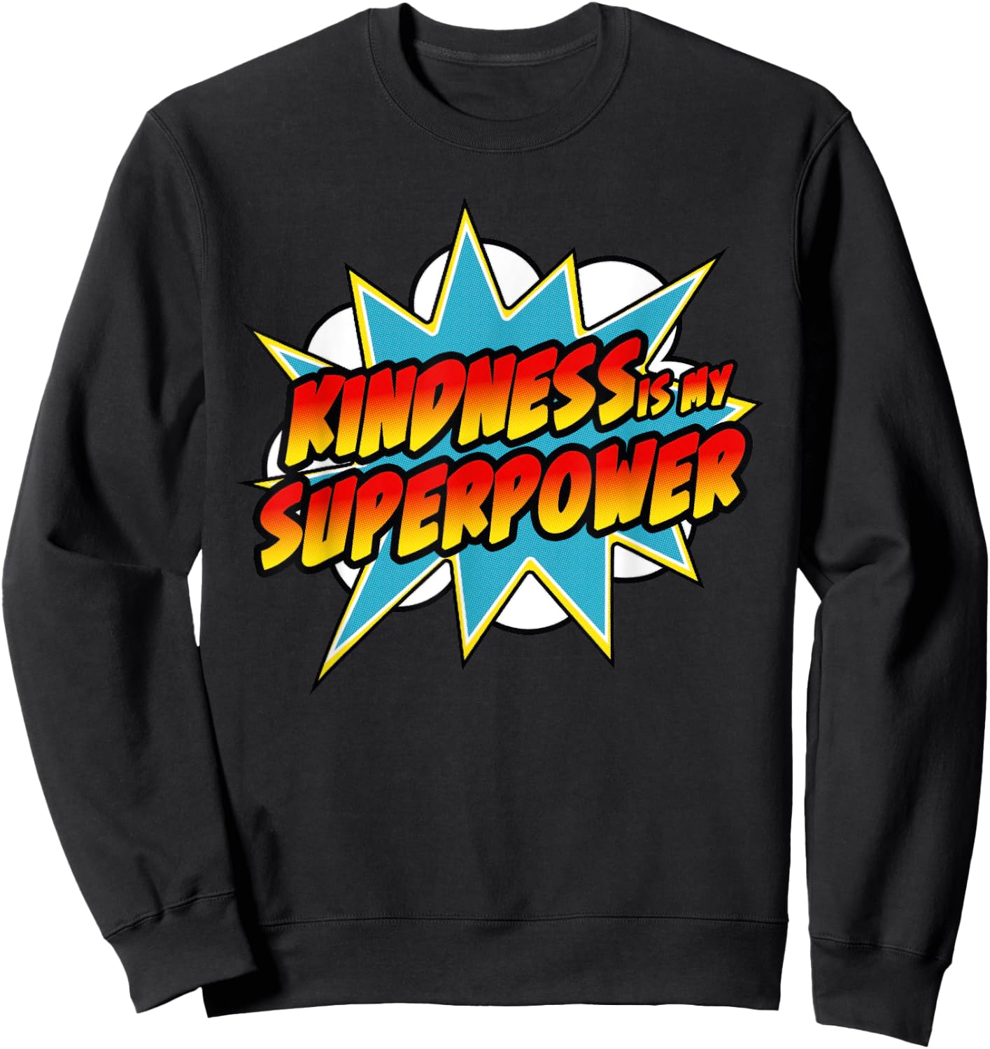 Kindness Is My Superpower | Anti Bullying Retro Comic Sweatshirt - Sweatshirt | Black