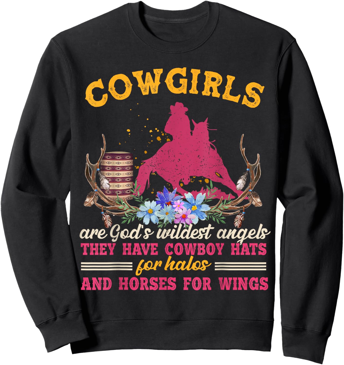 Cowgirls Are God's Wildest Angels Horse Lover Country Sweatshirt - Sweatshirt | Black