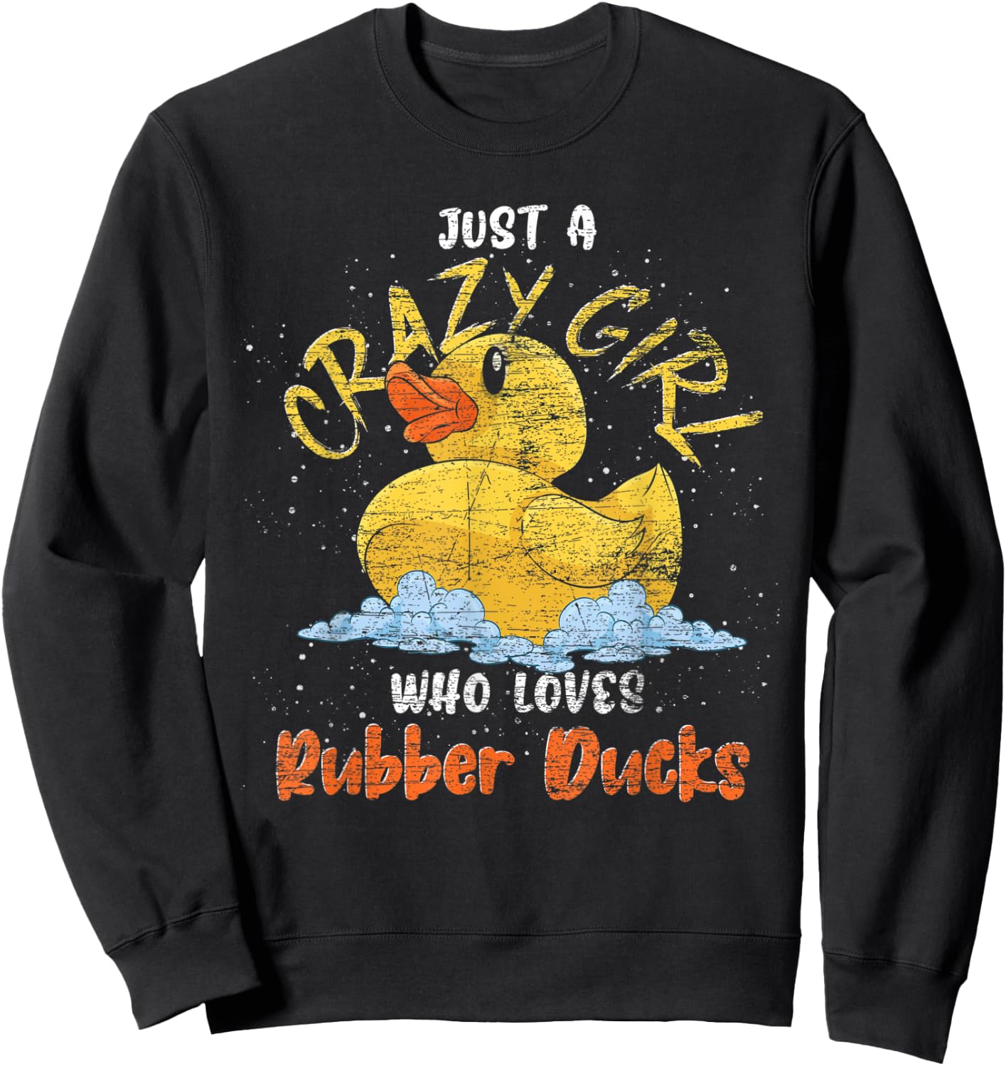 Just A Crazy Girl Who Loves Rubber Ducks Women Rubber Duck Sweatshirt - Sweatshirt | Black