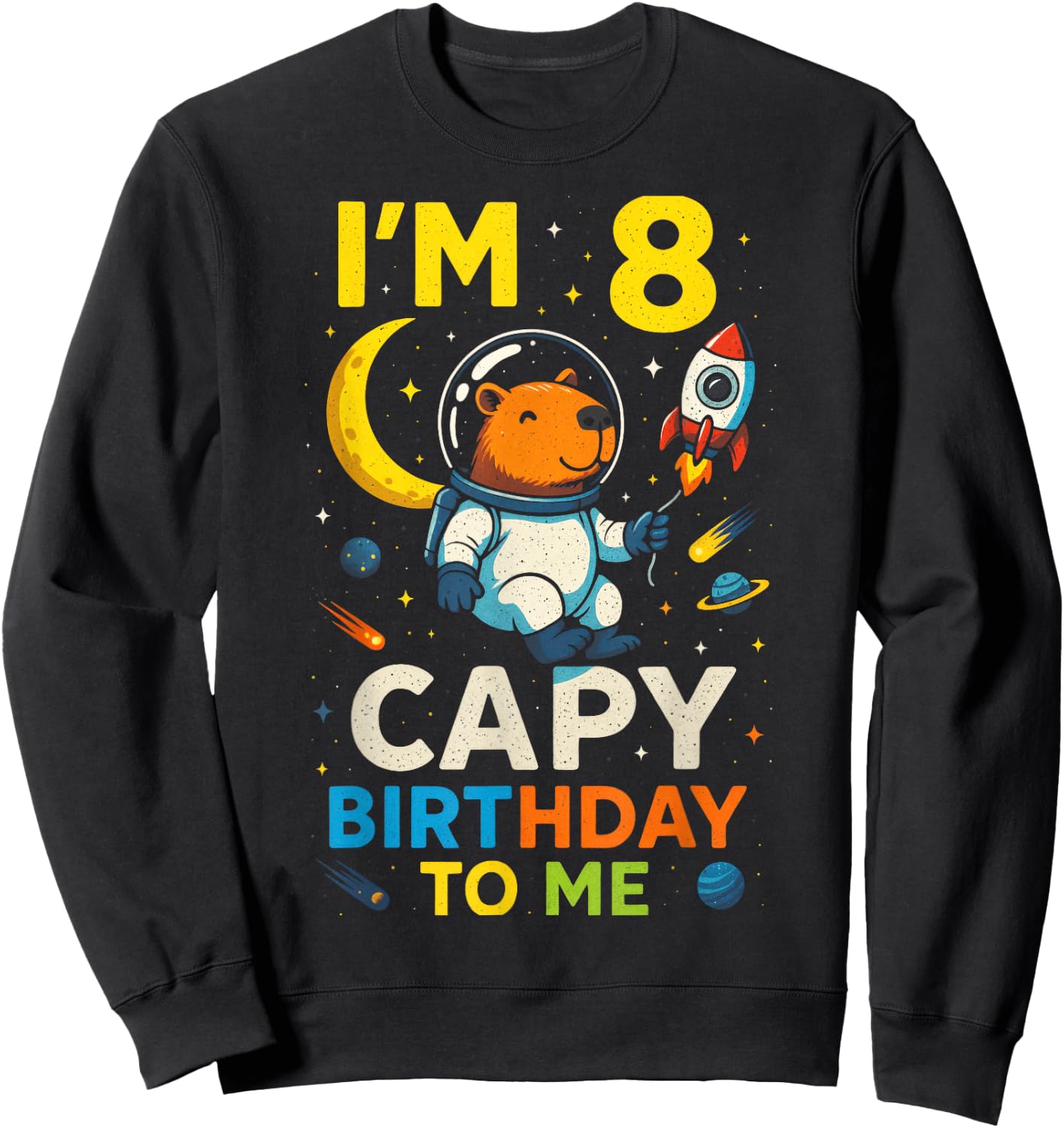 I'm 8 Capy Birthday to Me - Space Sweatshirt - Sweatshirt | Black
