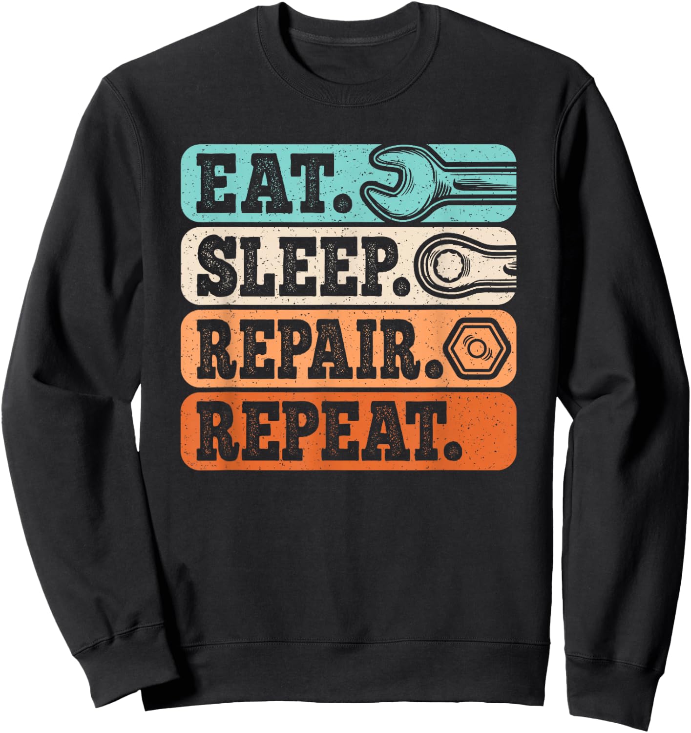 Eat Sleep Repair Repeat Funny Vintage Mechanic Retro Men Sweatshirt - Sweatshirt | Black