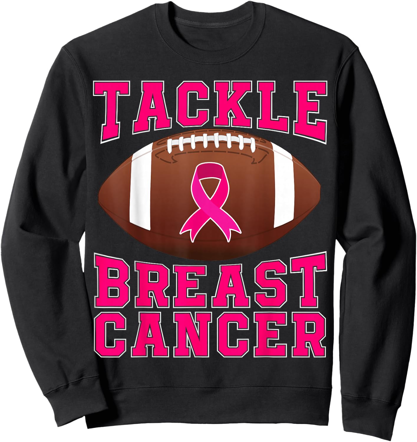 Tackle Cancer Pink Ribbon Football Breast Cancer Awareness Sweatshirt - Sweatshirt | Black
