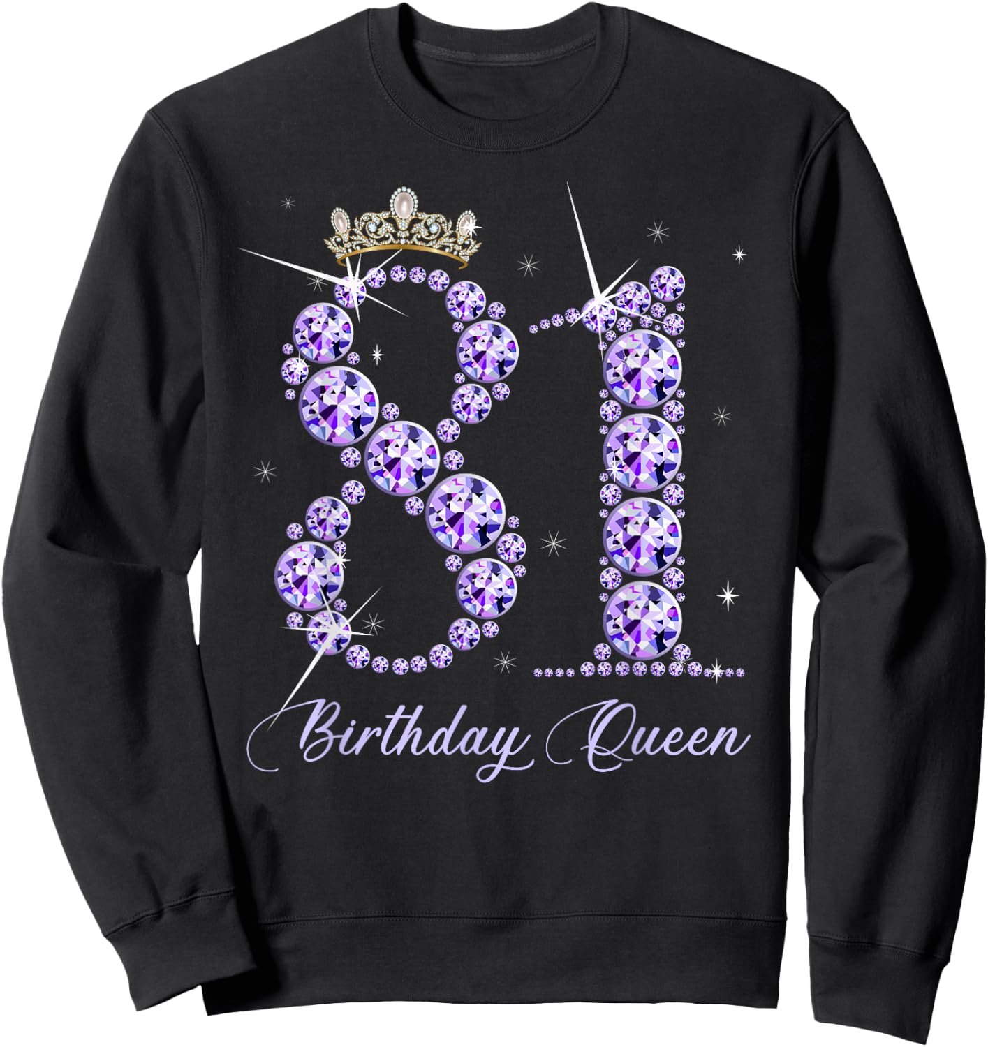 81 Year Old Its My 81st Birthday Queen Diamond Heels Crown Sweatshirt - Sweatshirt | Black
