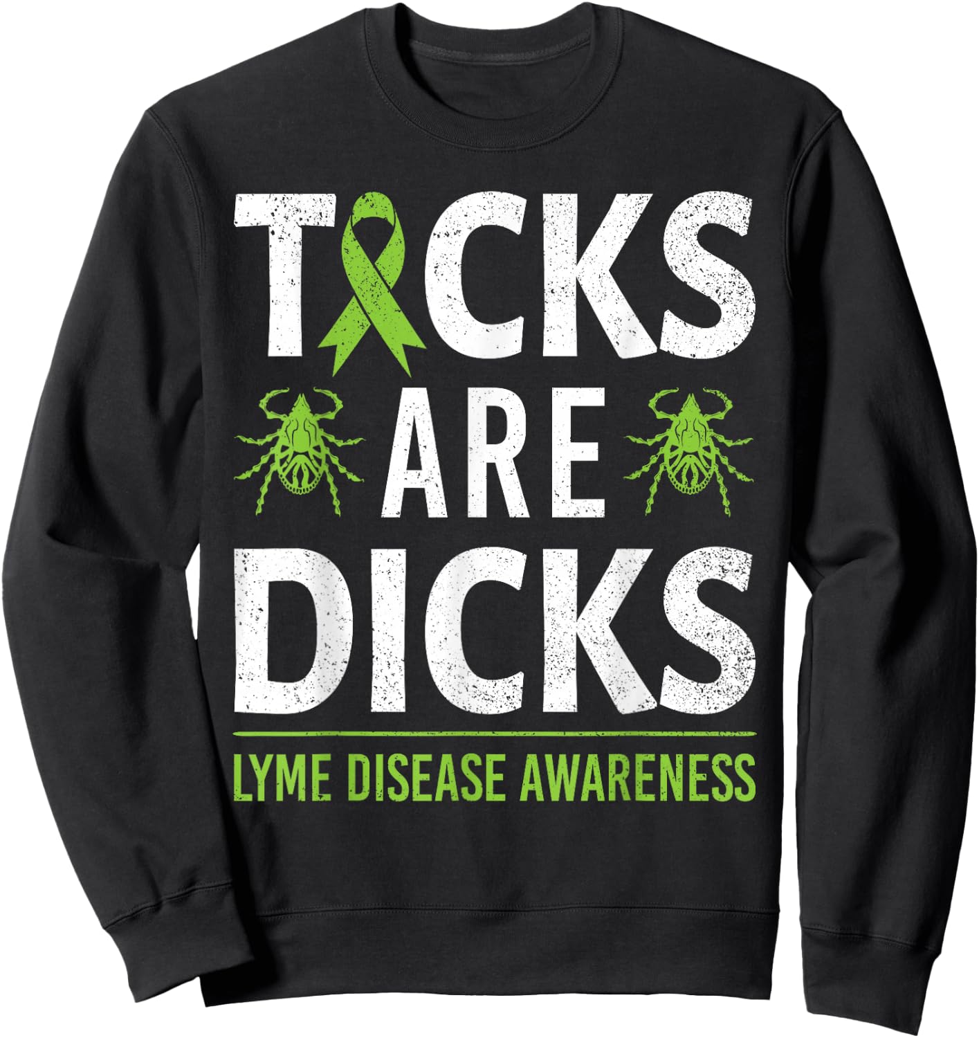 Ticks are Dicks Lyme Disease Awareness Ribbon Funny Sweatshirt - Sweatshirt | Black