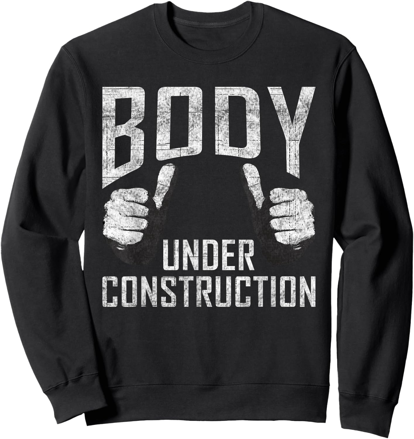 Body under Construction Gym Workout Bodybuilding Sweatshirt - Sweatshirt | Black