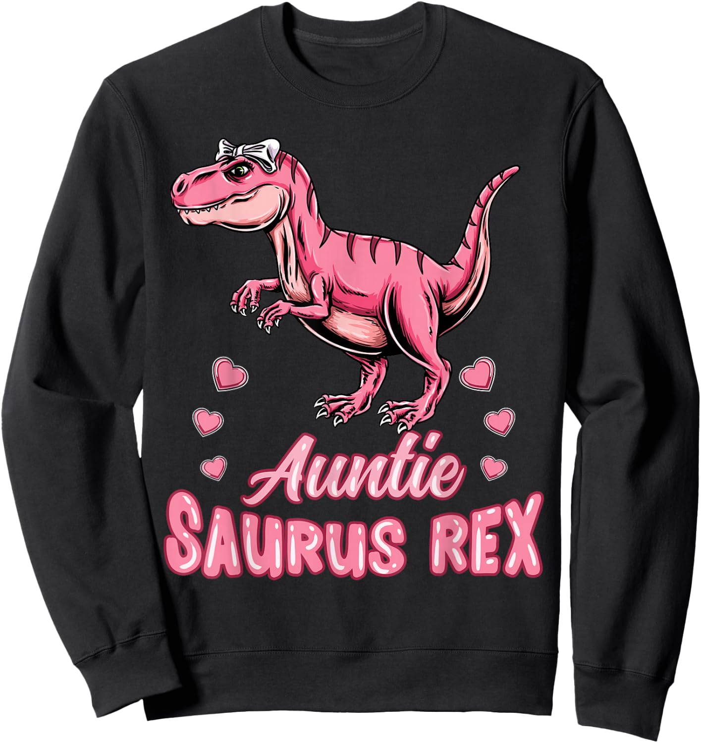 Auntie Saurus Rex Auntiesaurus Dinosaur Family Sweatshirt - Sweatshirt | Black