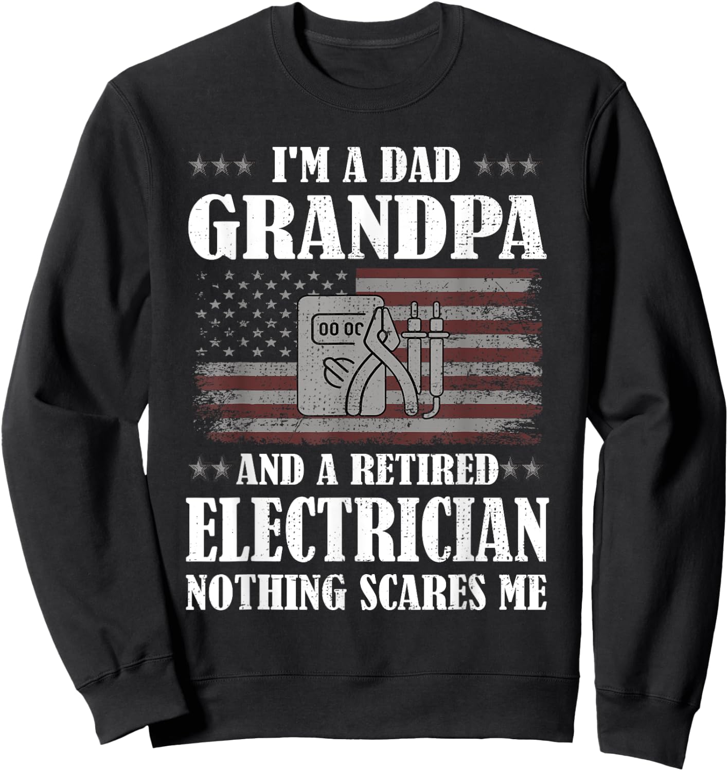 Dad Grandpa And A Retired Electrician Funny Retirement Sweatshirt - Sweatshirt | Black