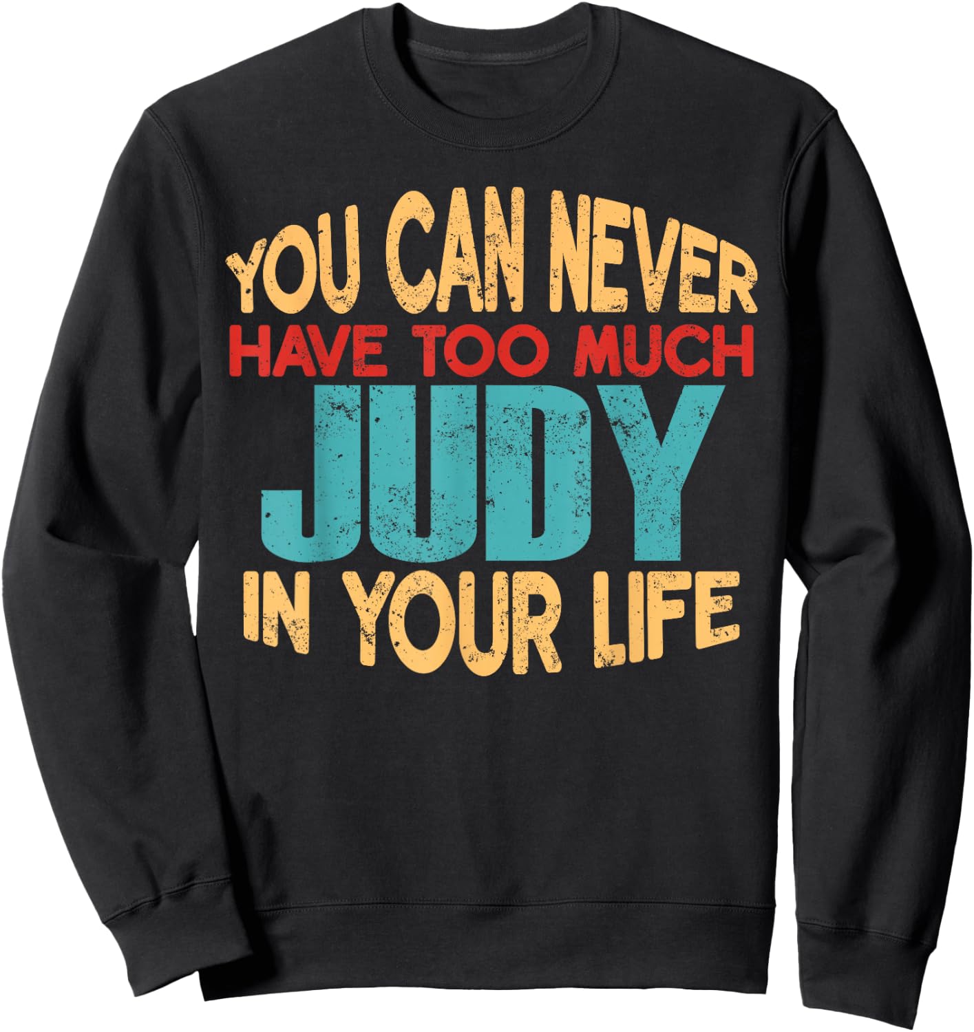 Funny Judy Personalised First Name Joke Item Sweatshirt - Sweatshirt | Black