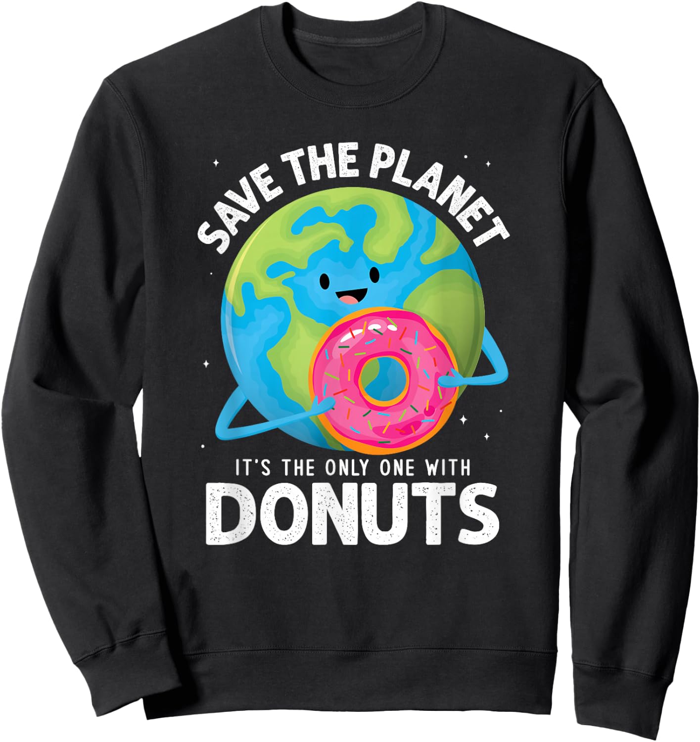 Earth Day 2026 Save the Planet Its the Only One with Donuts Sweatshirt - Sweatshirt | Black