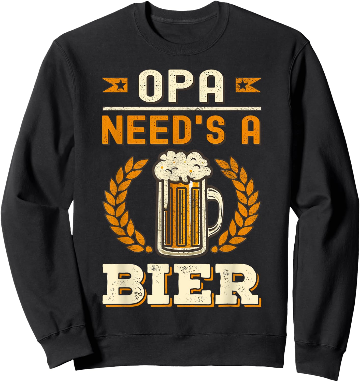 Opa Needs A Beer Bier German Oktoberfest Funny Sweatshirt - Sweatshirt | Black